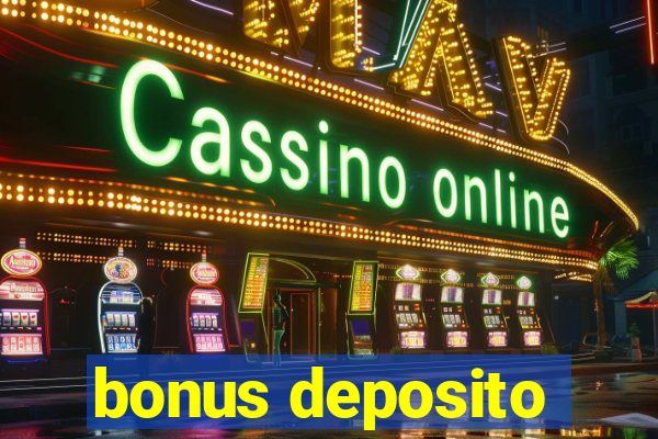 bonus deposito