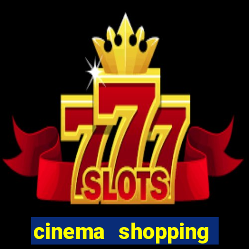 cinema shopping conquista sul