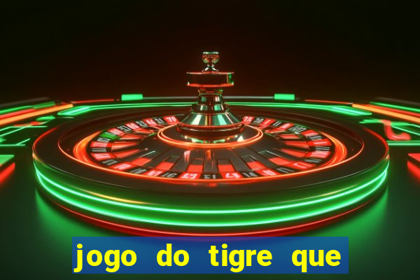 jogo do tigre que ta pagando hoje