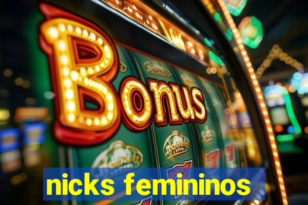 nicks femininos