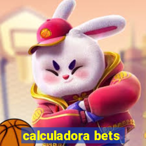 calculadora bets