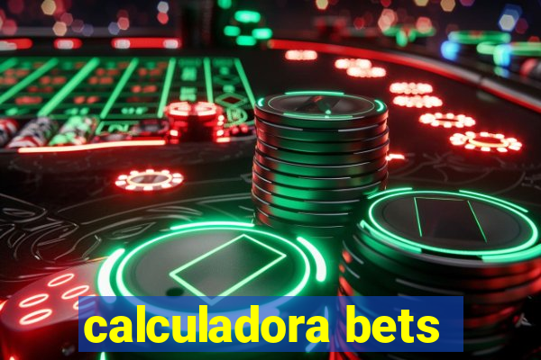 calculadora bets