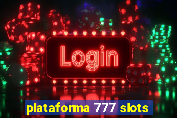 plataforma 777 slots