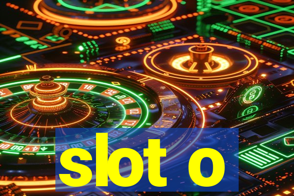 slot o