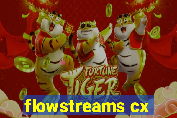 flowstreams cx