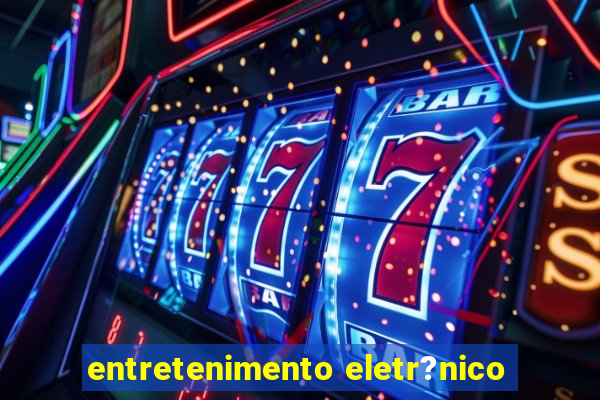 entretenimento eletr?nico