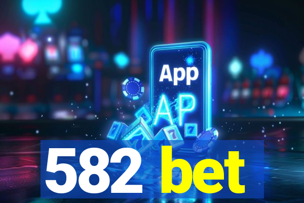 582 bet