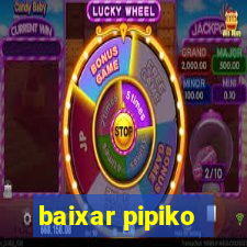 baixar pipiko