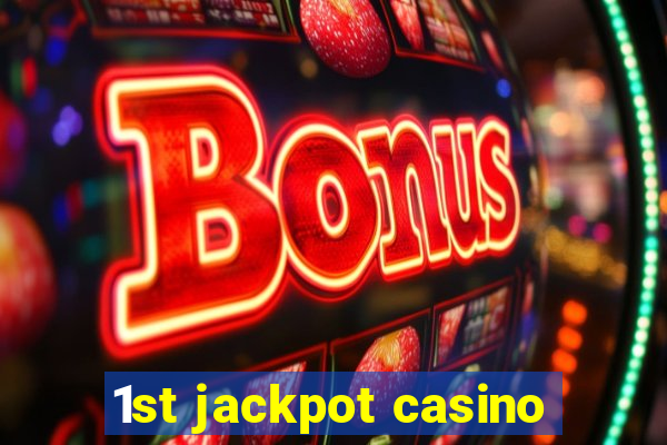 1st jackpot casino