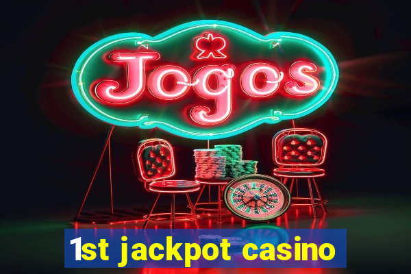 1st jackpot casino