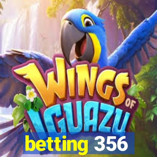 betting 356