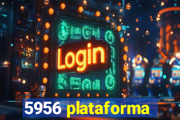 5956 plataforma