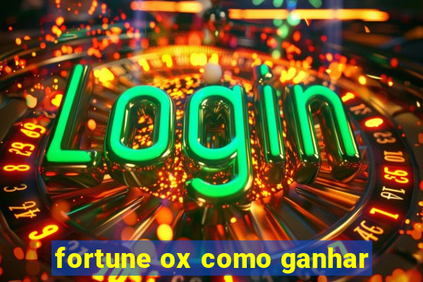 fortune ox como ganhar