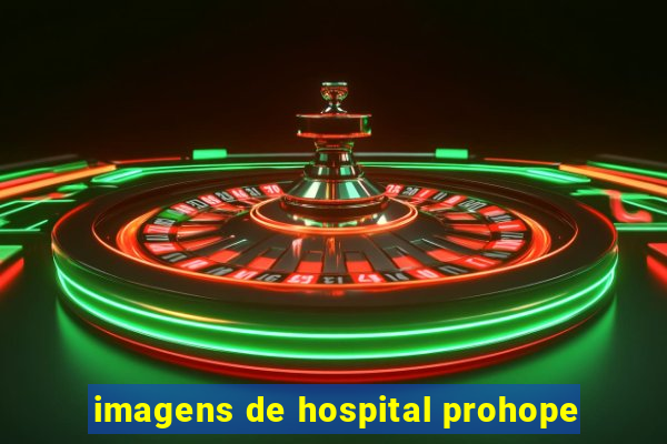 imagens de hospital prohope