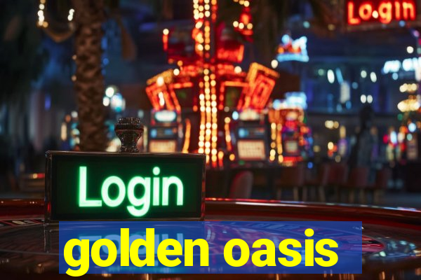 golden oasis