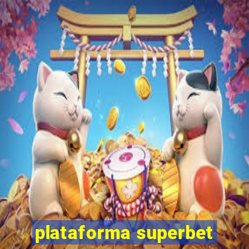 plataforma superbet