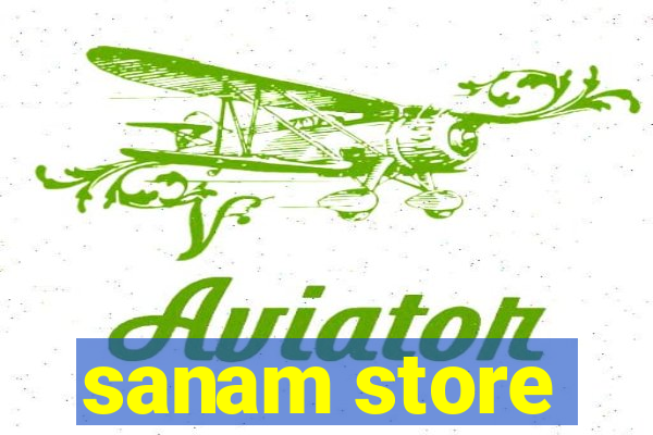 sanam store