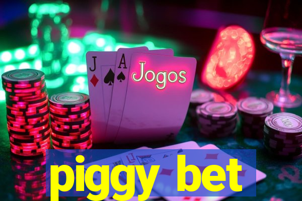 piggy bet