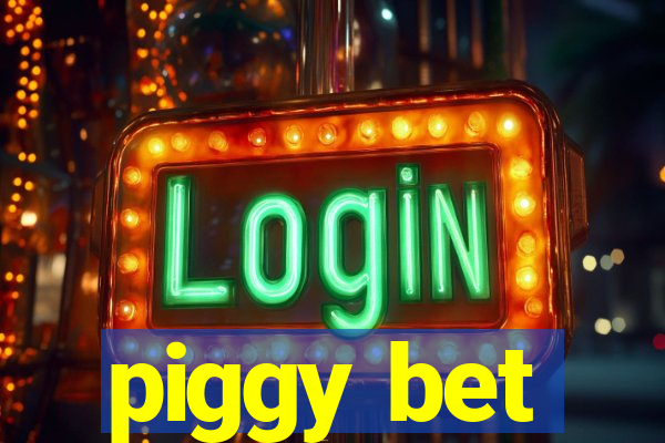 piggy bet