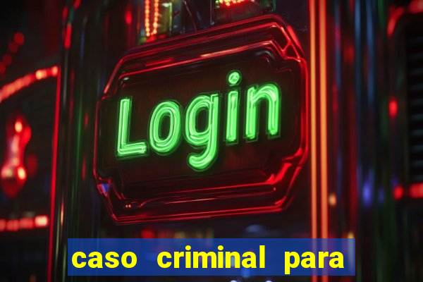 caso criminal para resolver pdf