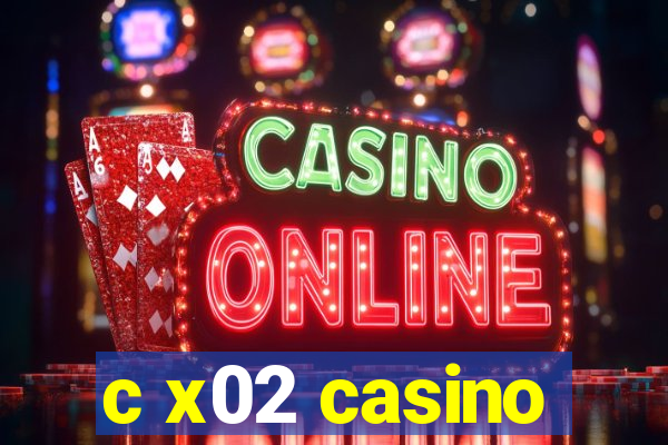 c x02 casino