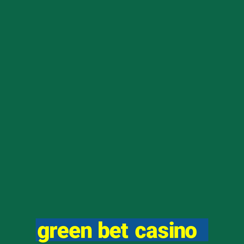 green bet casino