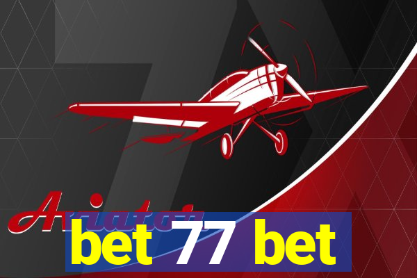 bet 77 bet