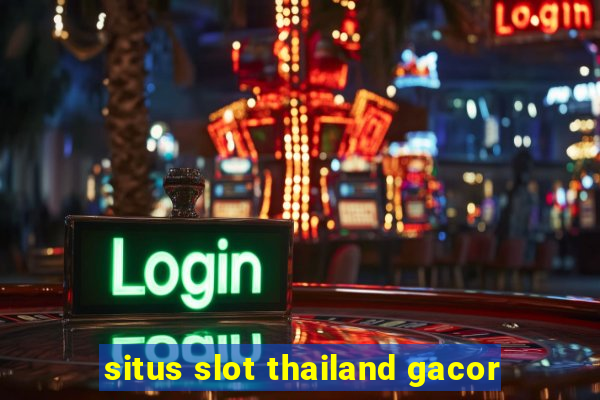 situs slot thailand gacor