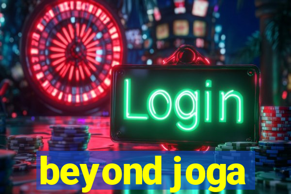 beyond joga