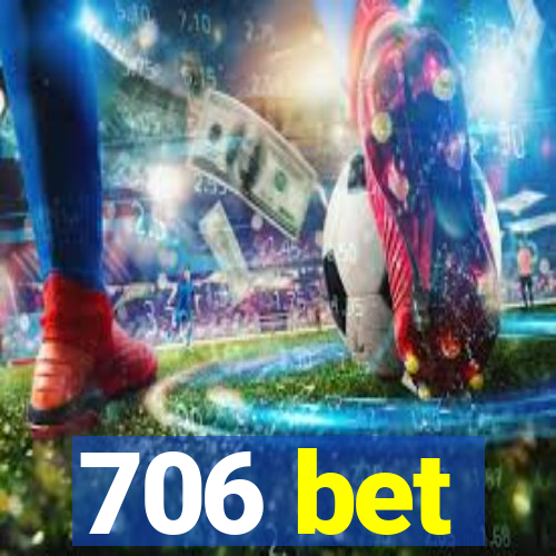 706 bet