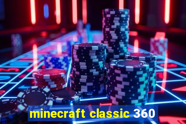 minecraft classic 360