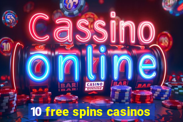 10 free spins casinos