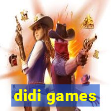 didi games