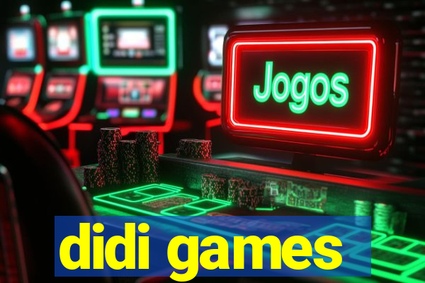 didi games