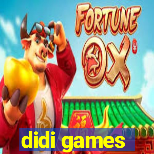 didi games