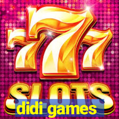 didi games