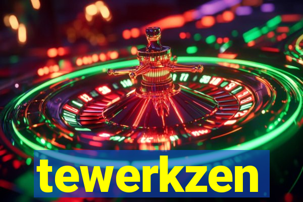 tewerkzen