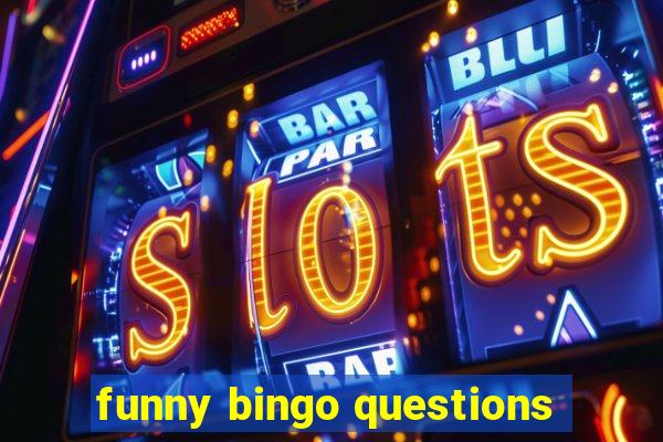 funny bingo questions