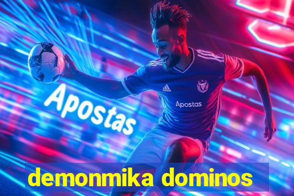 demonmika dominos