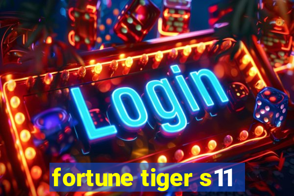 fortune tiger s11