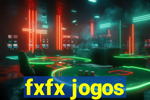 fxfx jogos