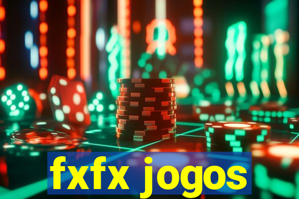 fxfx jogos