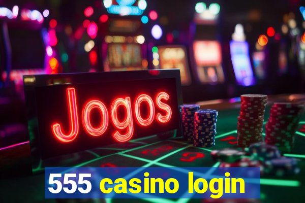 555 casino login