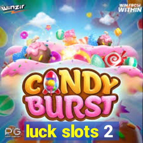 luck slots 2