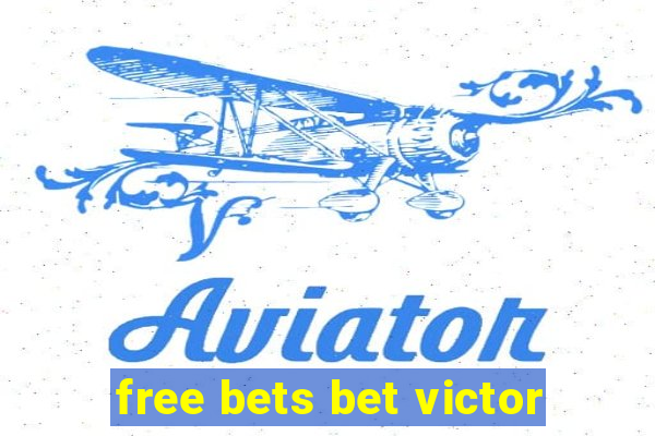 free bets bet victor