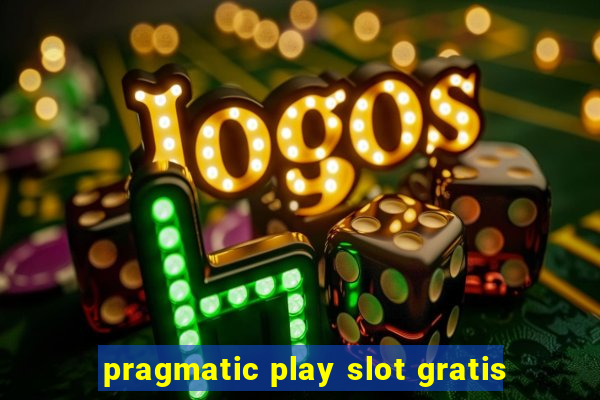 pragmatic play slot gratis