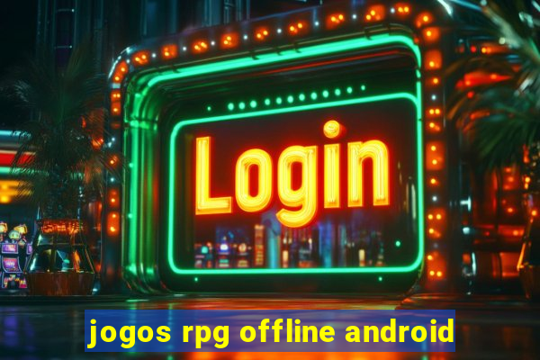 jogos rpg offline android