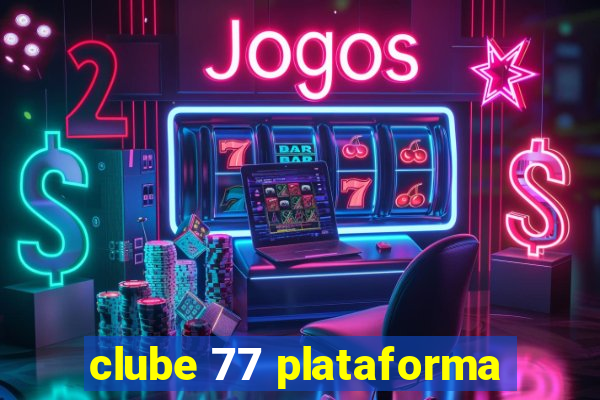 clube 77 plataforma