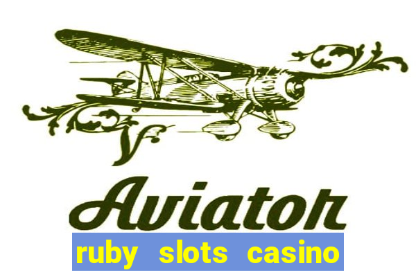 ruby slots casino $200 no deposit bonus codes