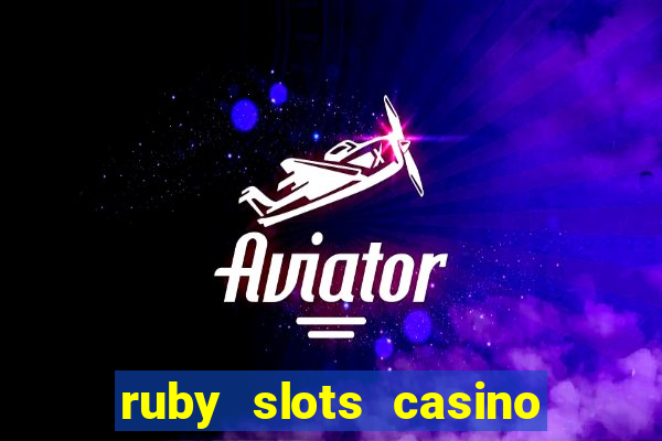 ruby slots casino $200 no deposit bonus codes